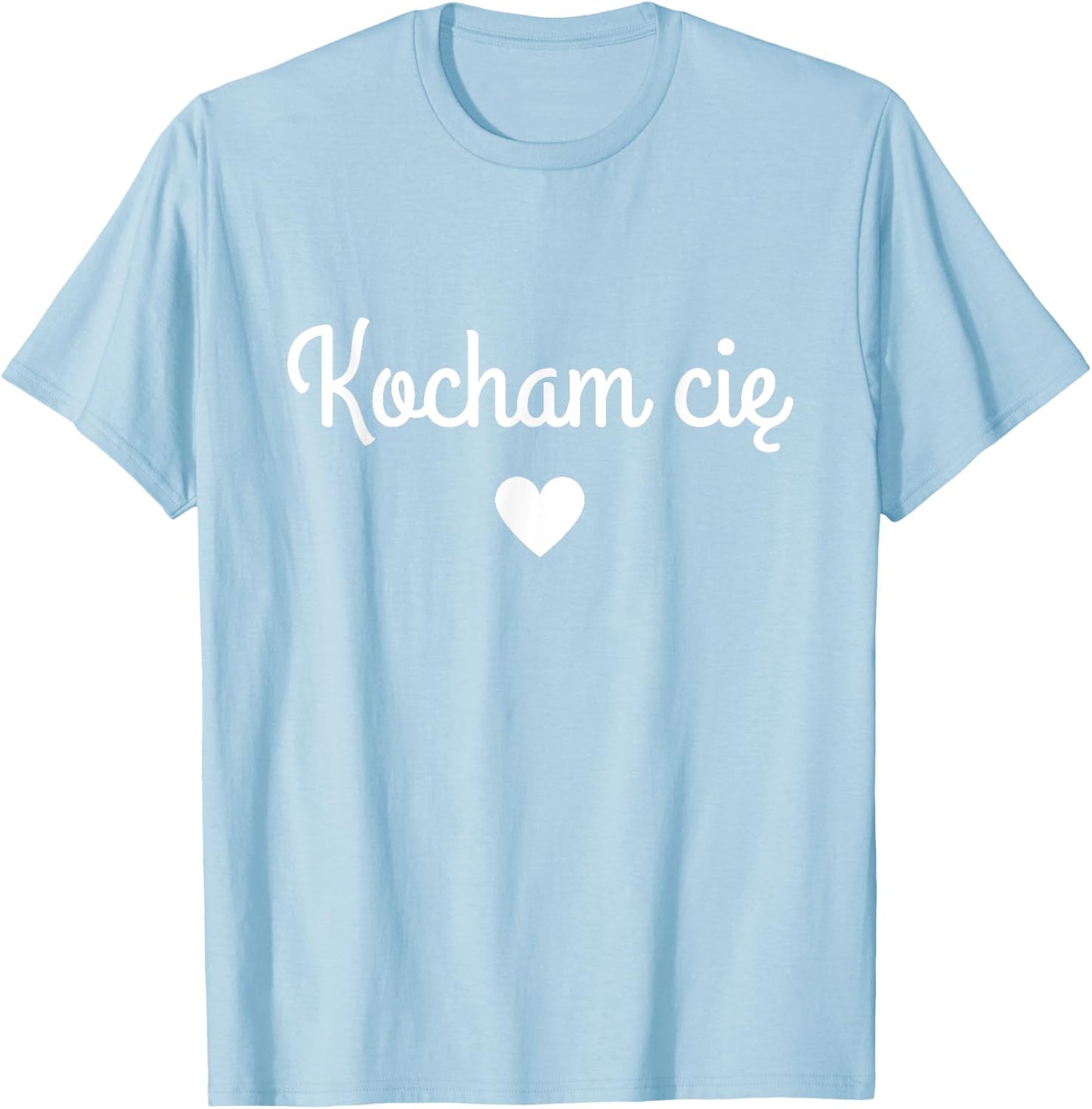 Polish Kocham Cie Valentine's Day I Love You In Polish T-Shirt - T-Shirt | Light Blue