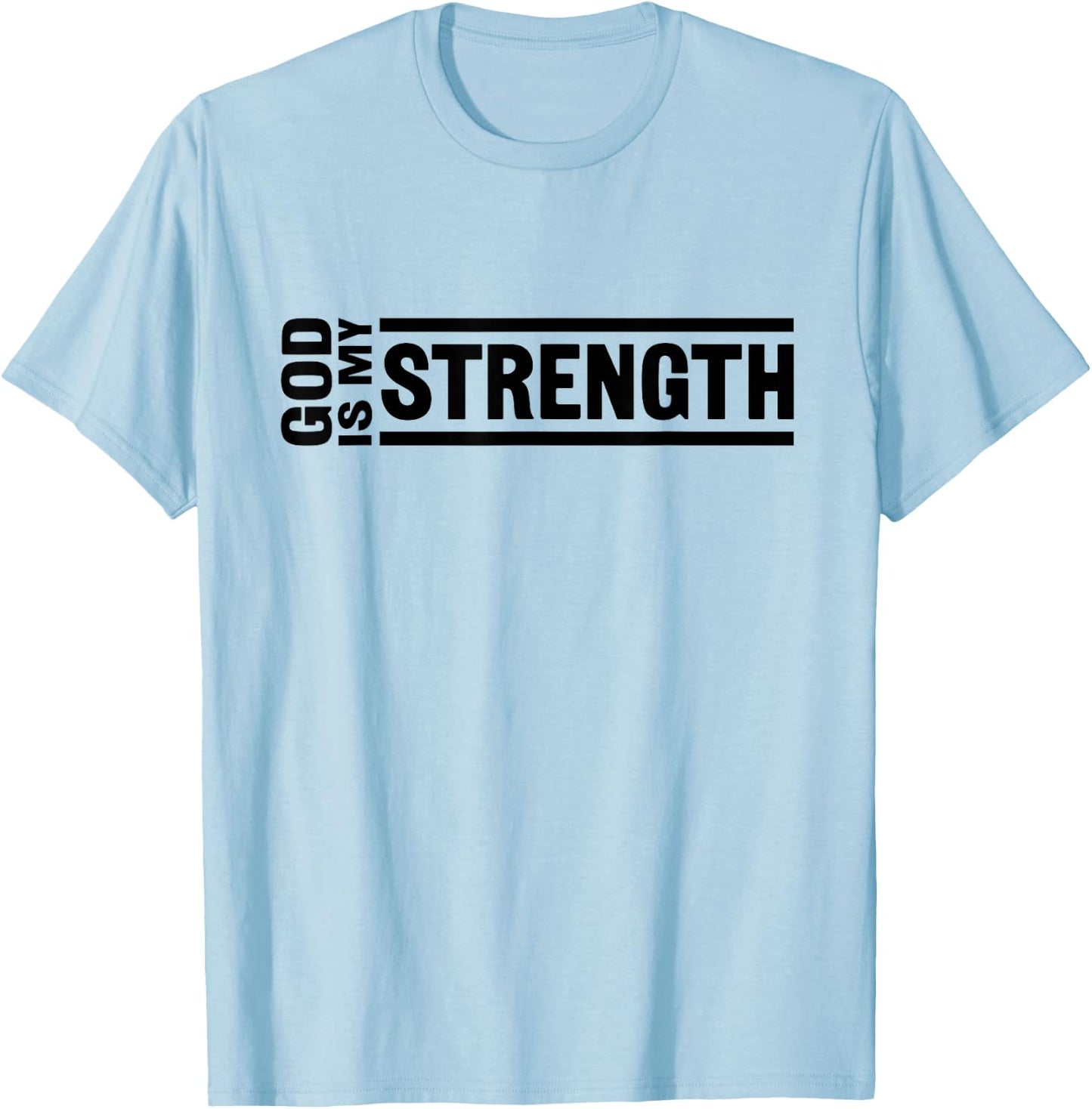 God Is My Strength Christian Quote Worship Bible Verse T-Shirt - T-Shirt | Light Blue