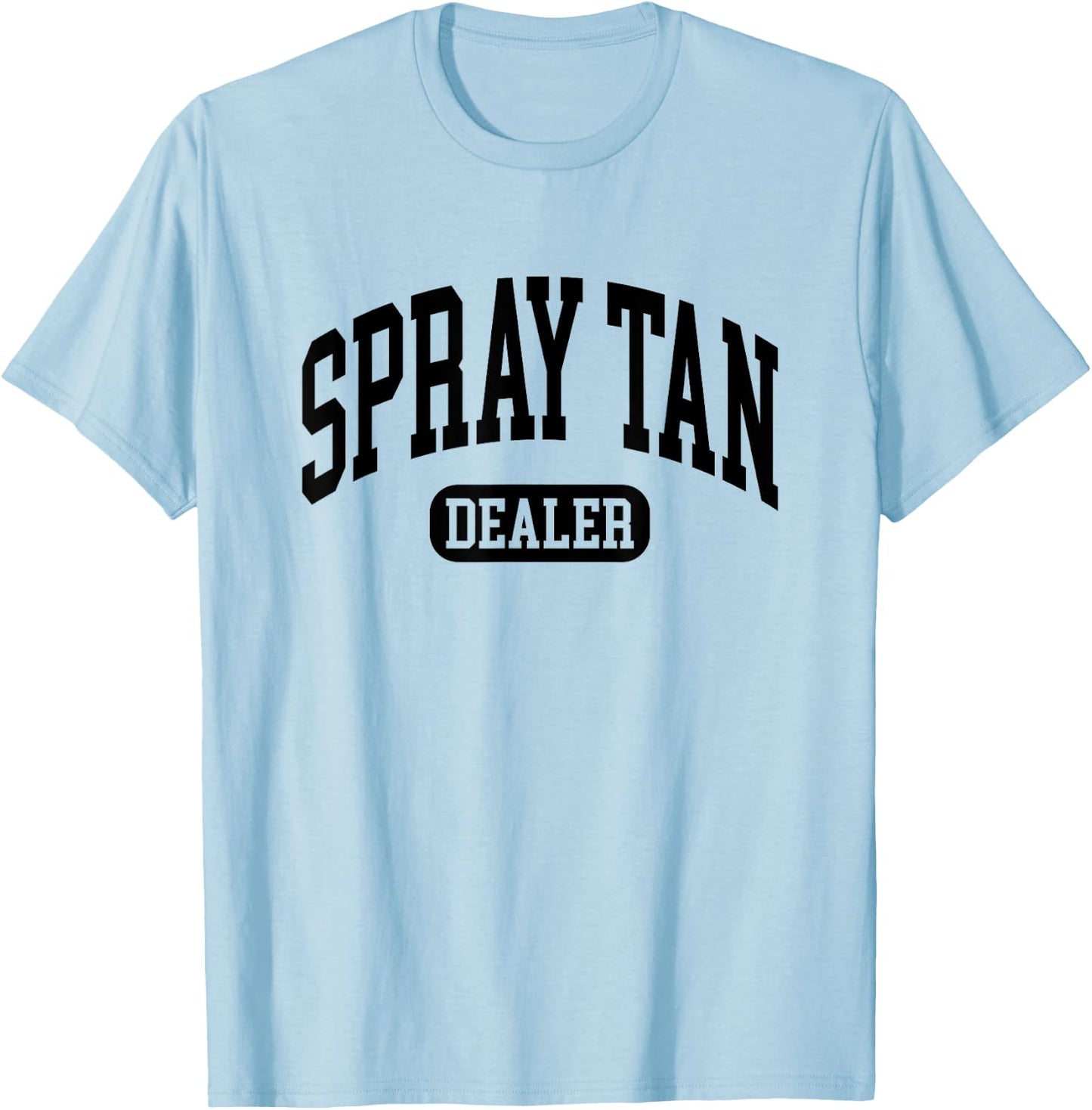 Spray Tan Dealer Spray Tan Artist T-Shirt - T-Shirt | Light Blue