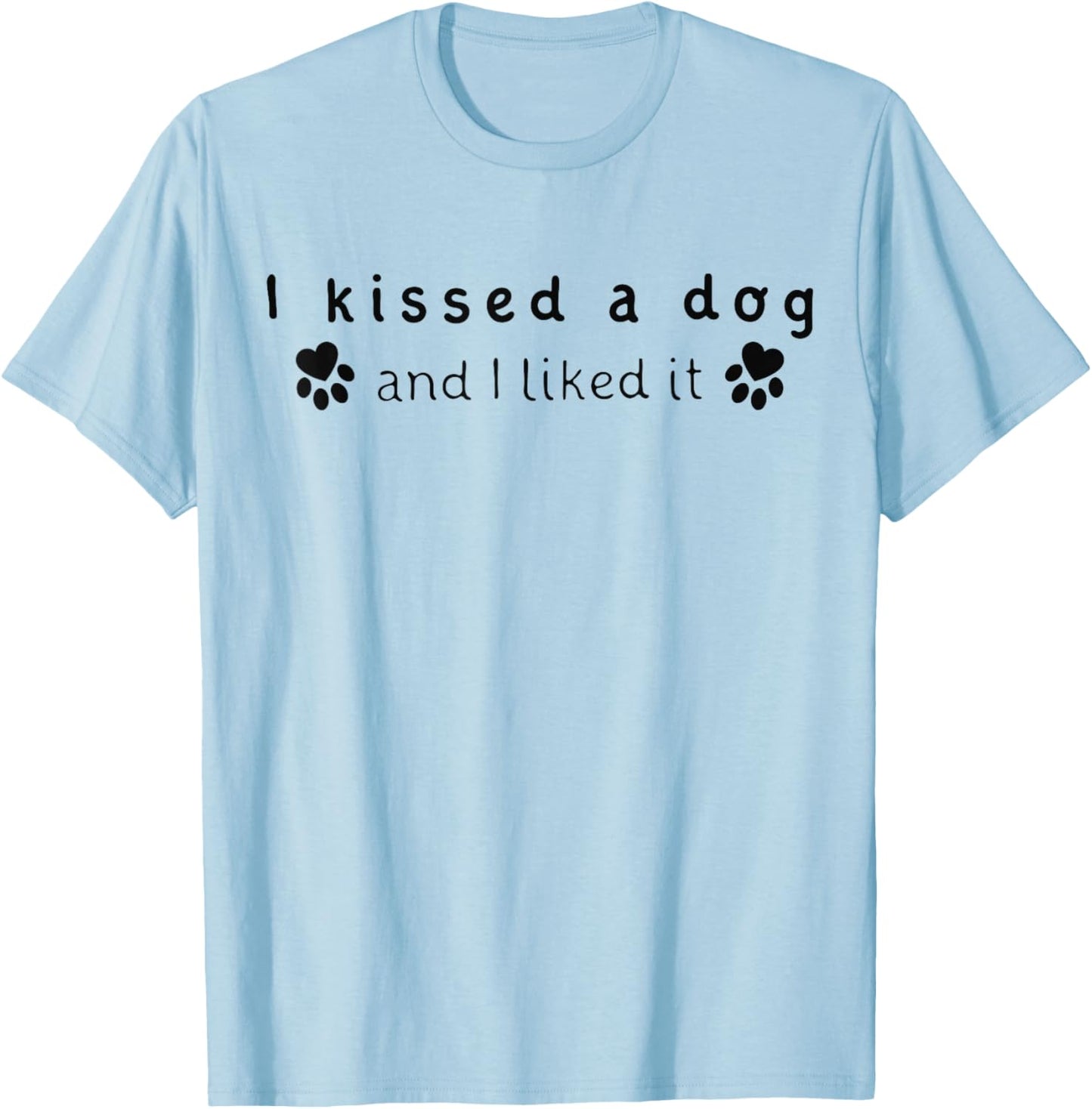 I Kissed A Dog And I Liked It Dog Lovers Shirt Men Women Girls Kids T-Shirt - T-Shirt | Light Blue