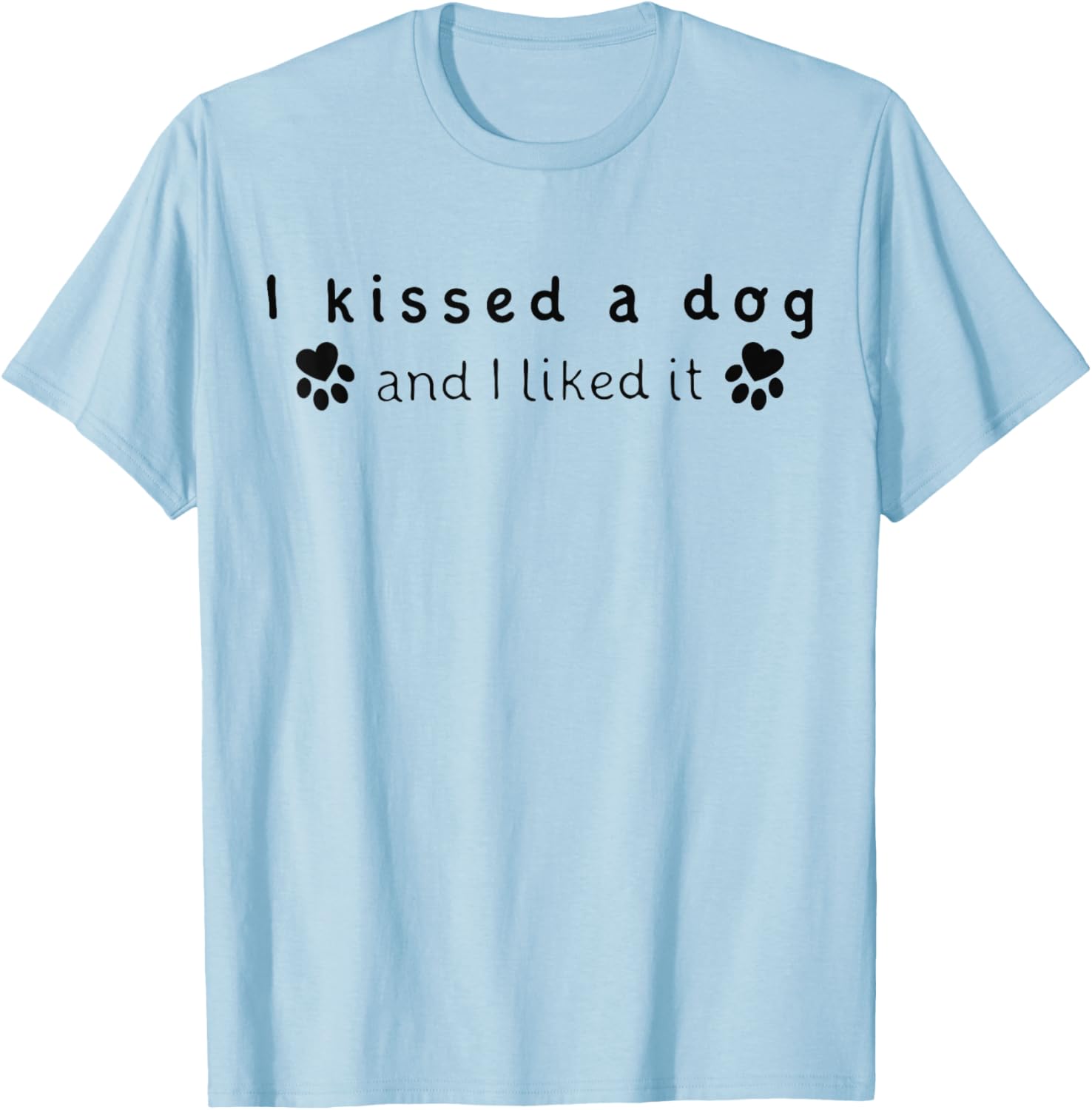I Kissed A Dog And I Liked It Dog Lovers Shirt Men Women Girls Kids T-Shirt - T-Shirt | Light Blue