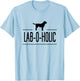 LAB-O-HOLIC LABRADOR RETRIEVER Gift Shirt T-Shirt - T-Shirt | Light Blue