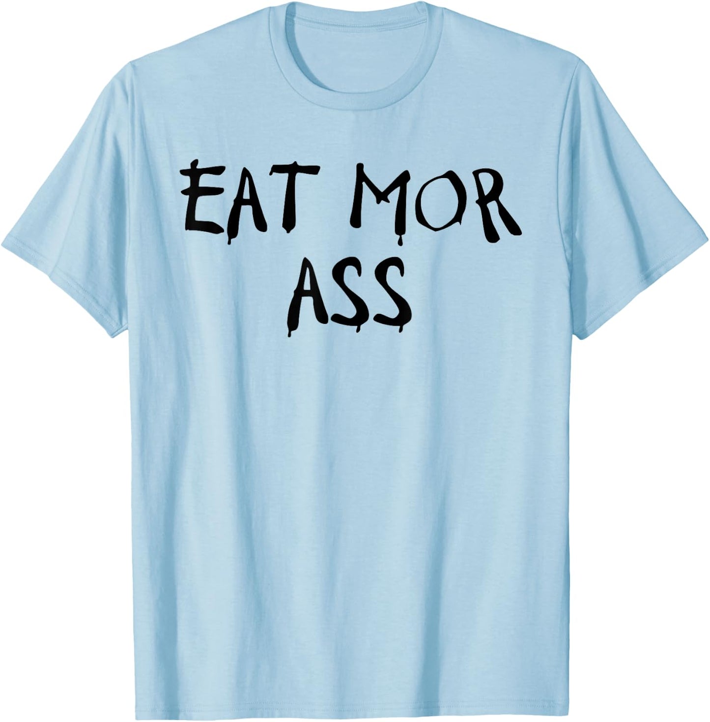 Eat More Ass Funny Adult Butt Lover Retro Booty Vintage Gym T-Shirt - T-Shirt | Light Blue