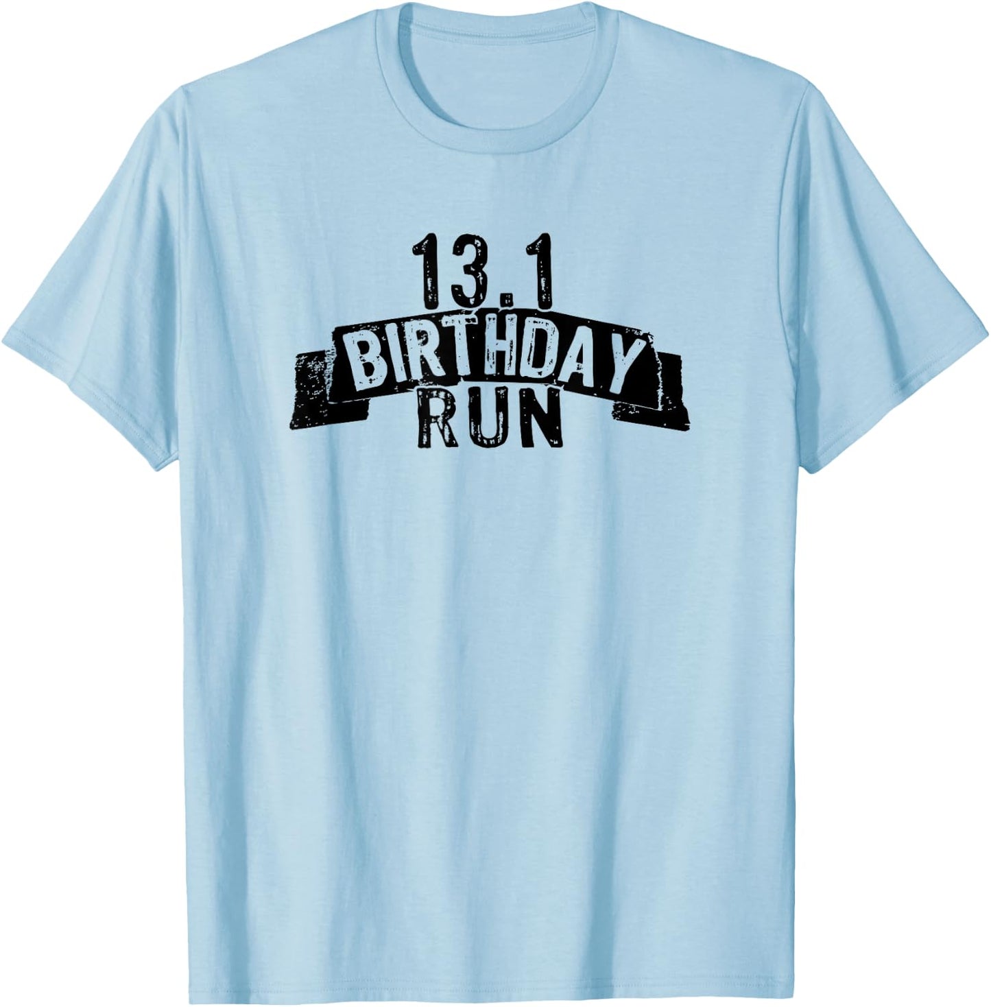 Half Marathon Birthday Run - 13.1 Runner Gift - Running T-Shirt - T-Shirt | Light Blue