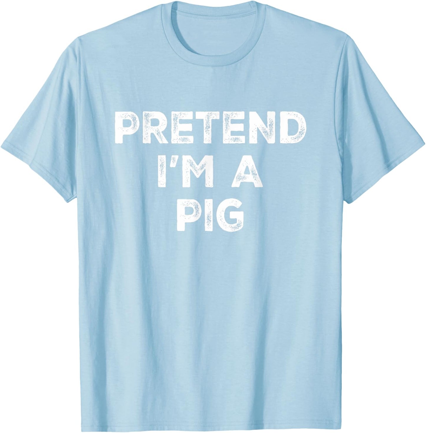 Pretend I'm A Pig Lazy Halloween Costume T-Shirt - T-Shirt | Light Blue