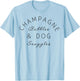 Champagne Bubbles & Dog Snuggles Best Things T-Shirt - T-Shirt | Light Blue