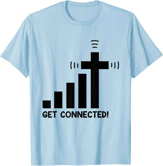 Funny Get Connected Jesus Christ Christian Faith in God T-Shirt - T-Shirt | Light Blue