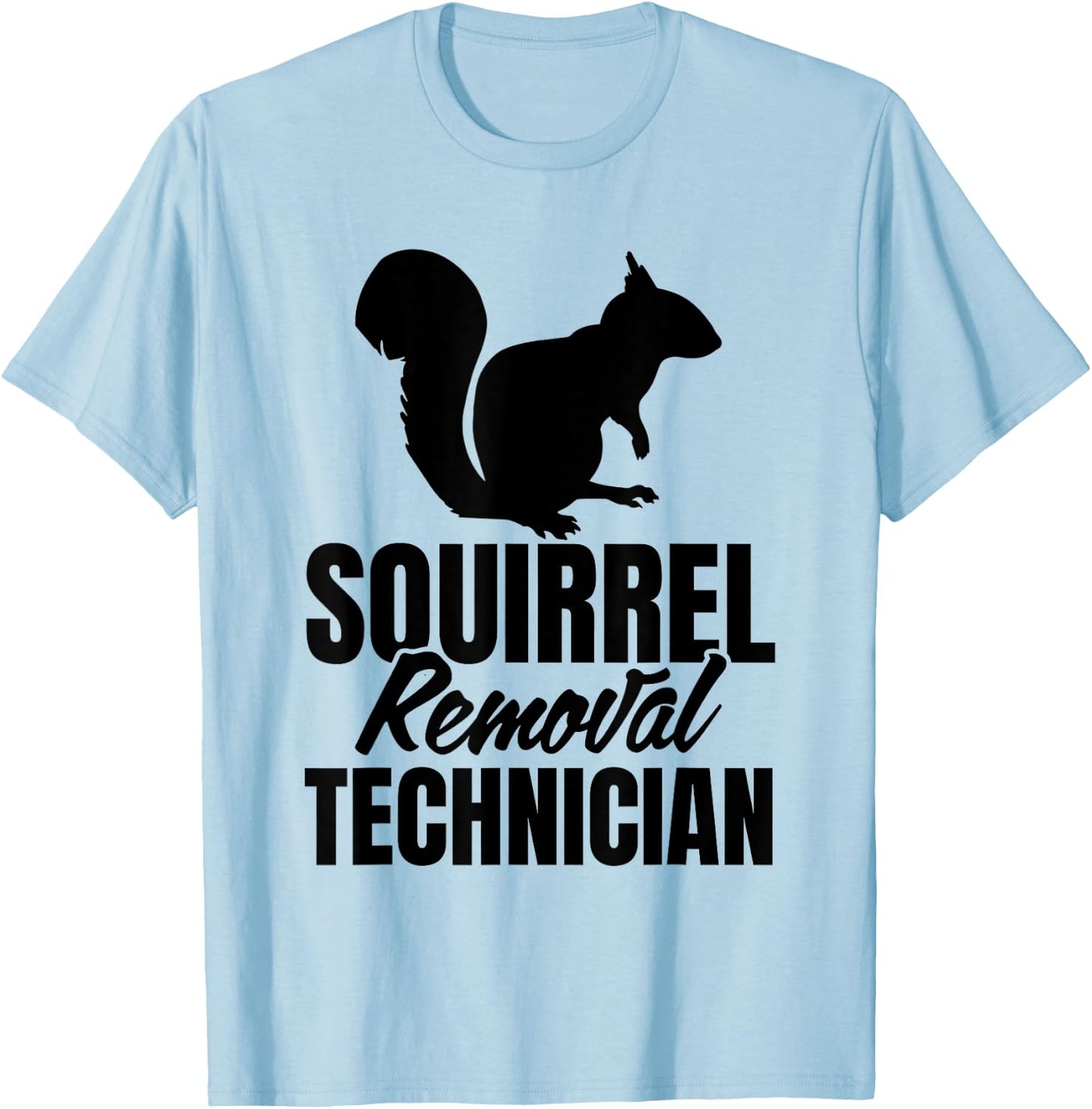Squirrel Removal Technician Funny Squirrel Hunting Men Boys T-Shirt - T-Shirt | Light Blue