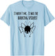 It wasn't me it was the barking spiders! T-Shirt - T-Shirt | Light Blue