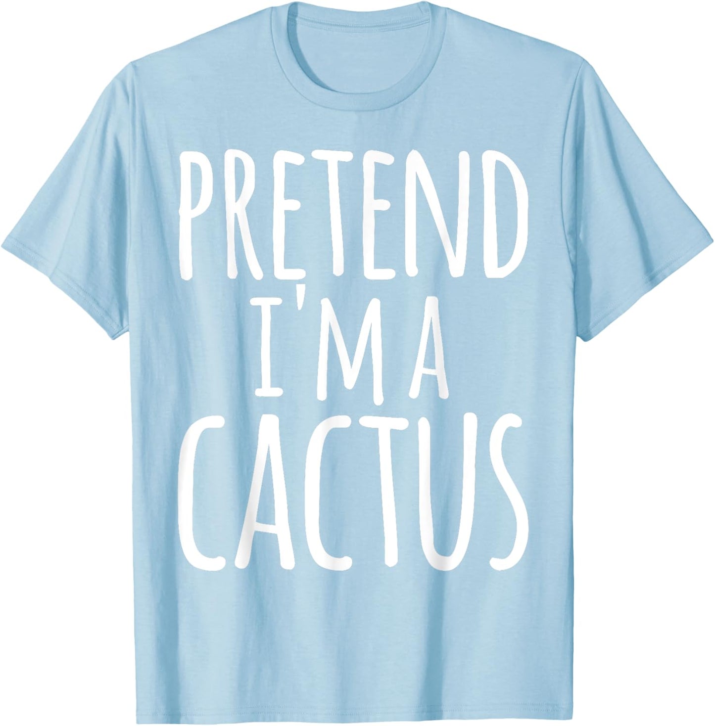 Funny Lazy Easy Halloween PRETEND I'M A CACTUS Costume T-Shirt - T-Shirt | Light Blue