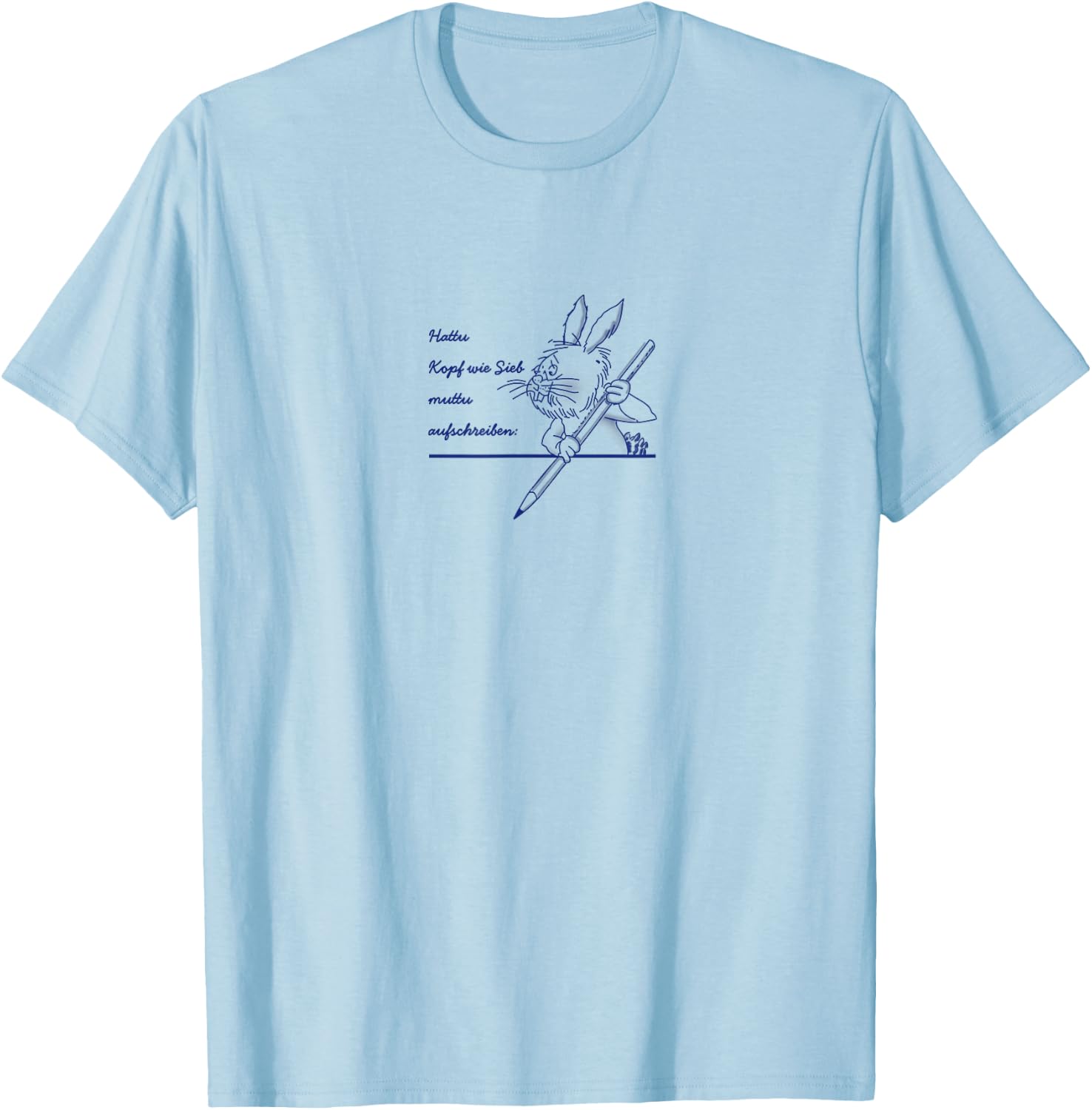 Hattu Kopf wie Sieb muttu aufschreiben T-Shirt - T-Shirt | Light Blue