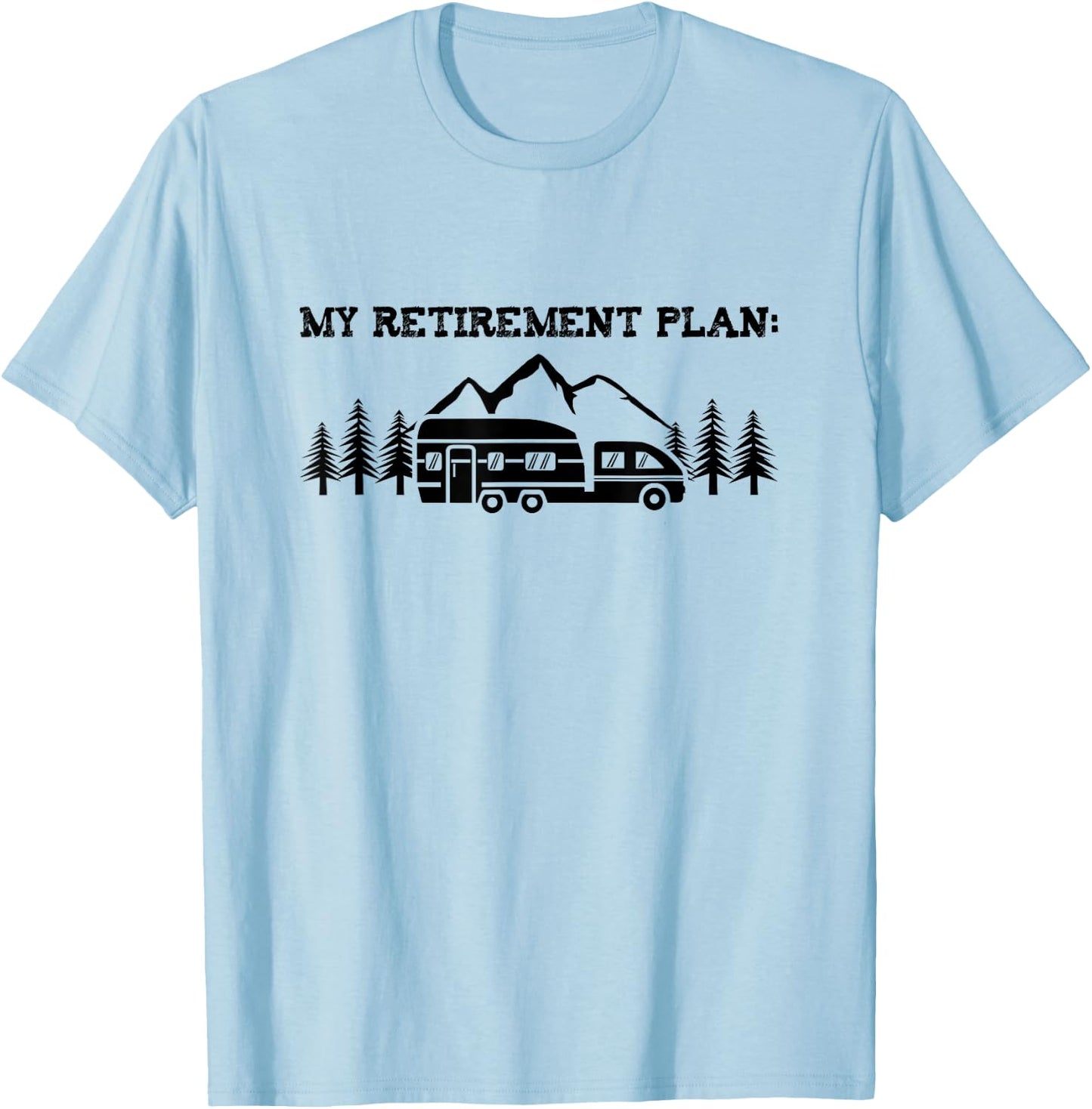 Camping My Retirement Plan Nature T Shirt Camper Hiking Gift T-Shirt - T-Shirt | Light Blue