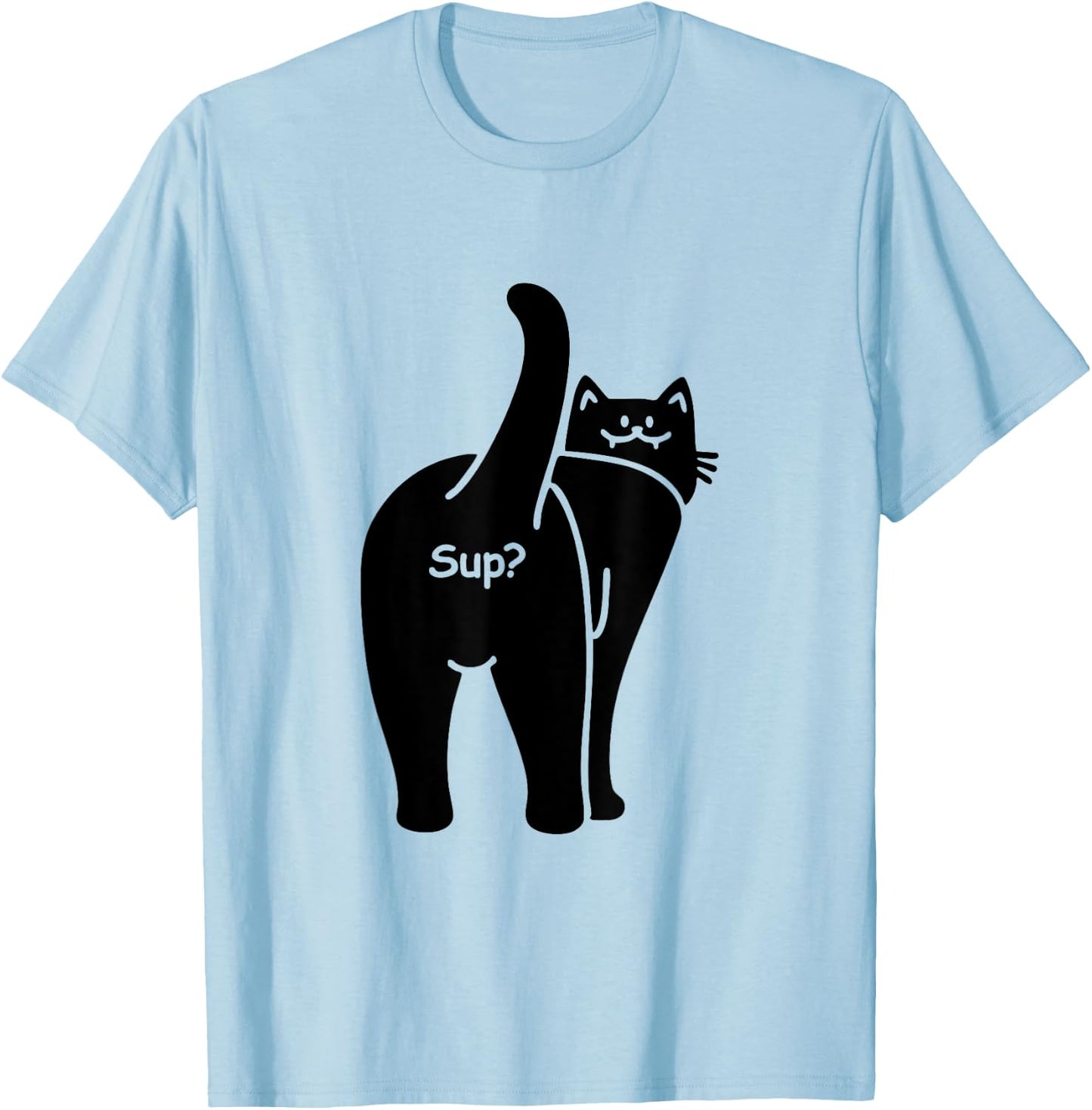 Sup? Hello Hi Cat Lady Butt Minimalist Hi Humor Cat T-Shirt - T-Shirt | Light Blue