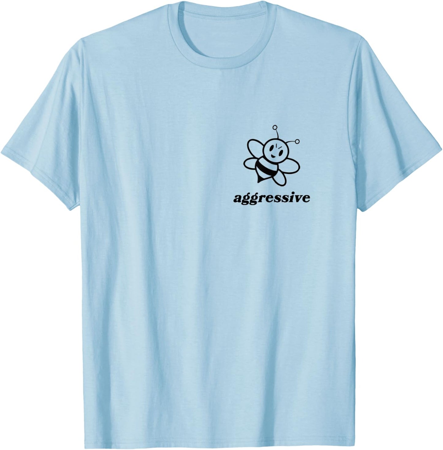 Bee Aggressive Be Kind Be Aggressive Funny Puns Cute Artsy T-Shirt - T-Shirt | Light Blue