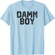 DAMN BOY Funny Gay Pride T-Shirt - T-Shirt | Light Blue