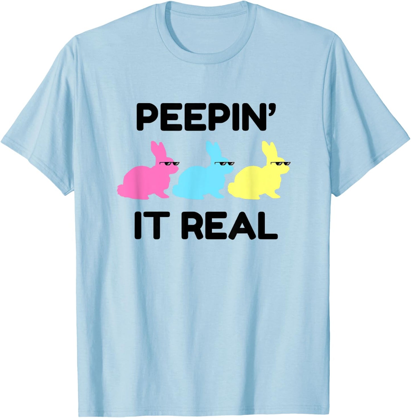 Peepin' It Real Happy Easter Bunnies Lover Friends Matching T-Shirt - T-Shirt | Light Blue