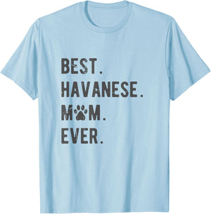 Best Havanese Mom Ever - Funny Havanese Dog Lover Gift Women T-Shirt - T-Shirt | Light Blue