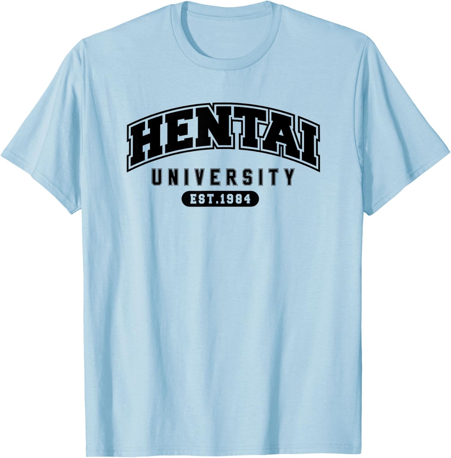 Funny Hentai Anime Shirt - Hentai University Est 1984 T-Shirt - T-Shirt | Light Blue