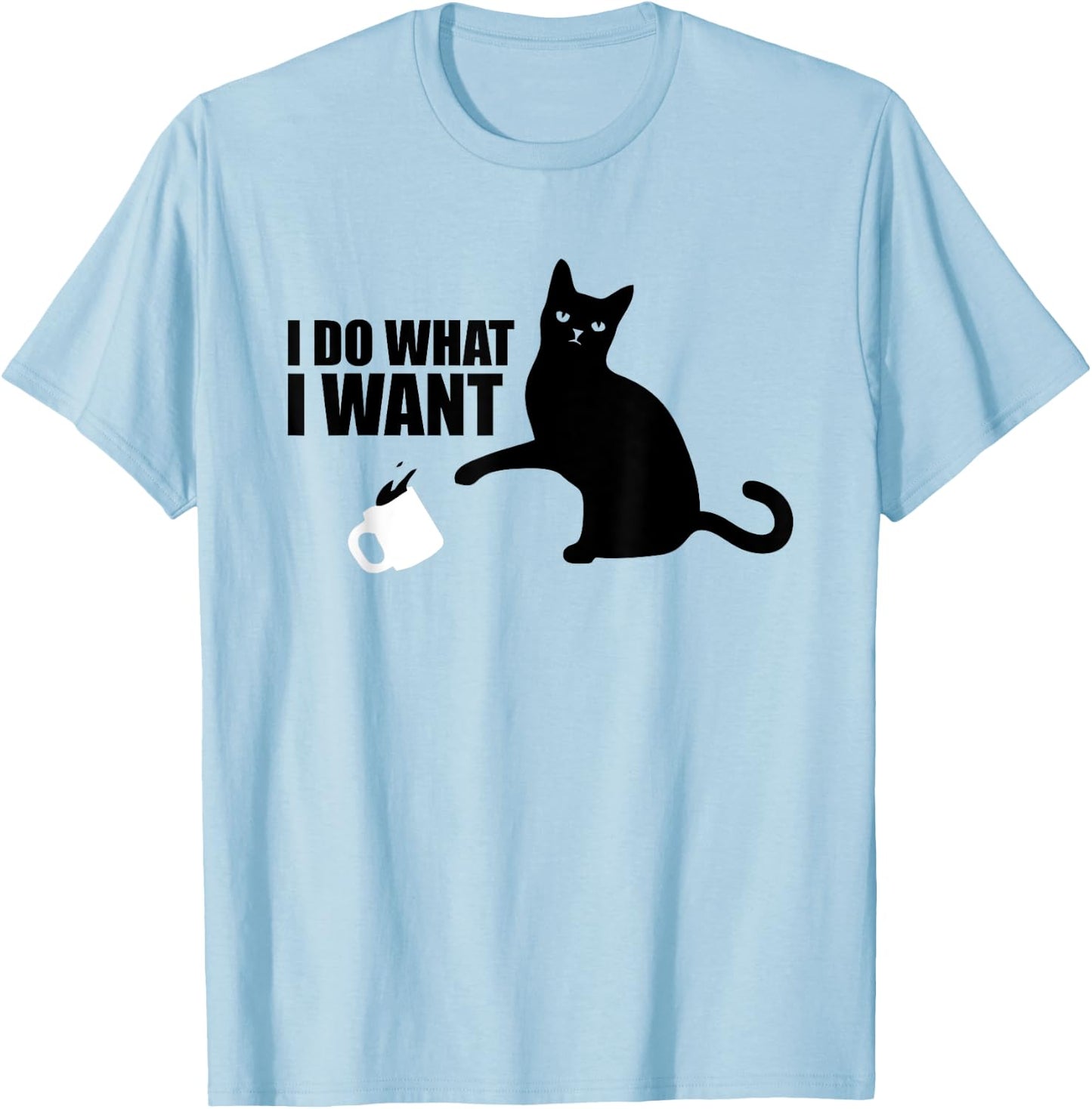 I Do What I Want Funny Cat Meme T-Shirt - T-Shirt | Light Blue