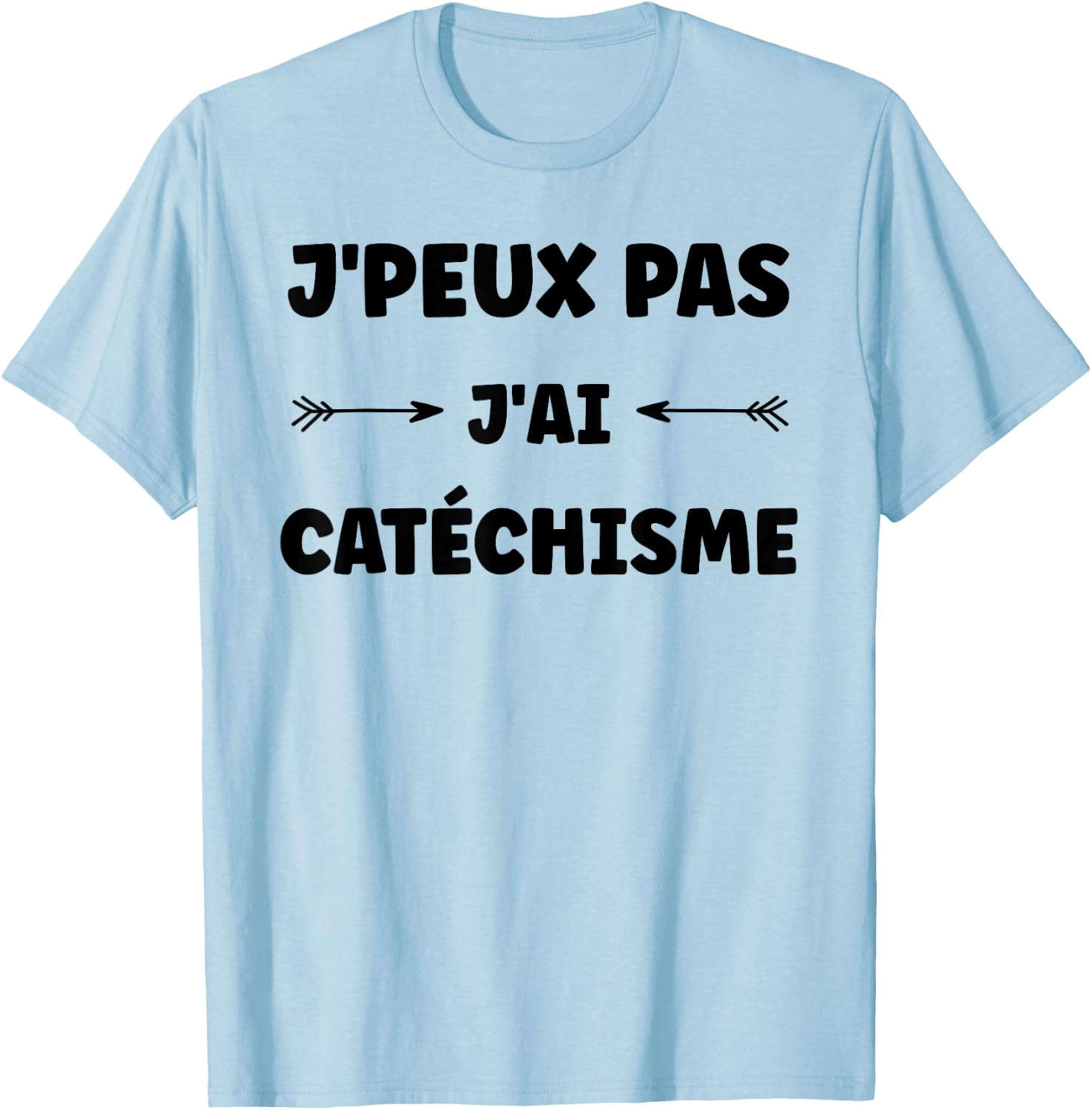 Quote humour J'peux pas J'ai Catechisme T-Shirt - T-Shirt | Light Blue