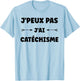 Quote humour J'peux pas J'ai Catechisme T-Shirt - T-Shirt | Light Blue