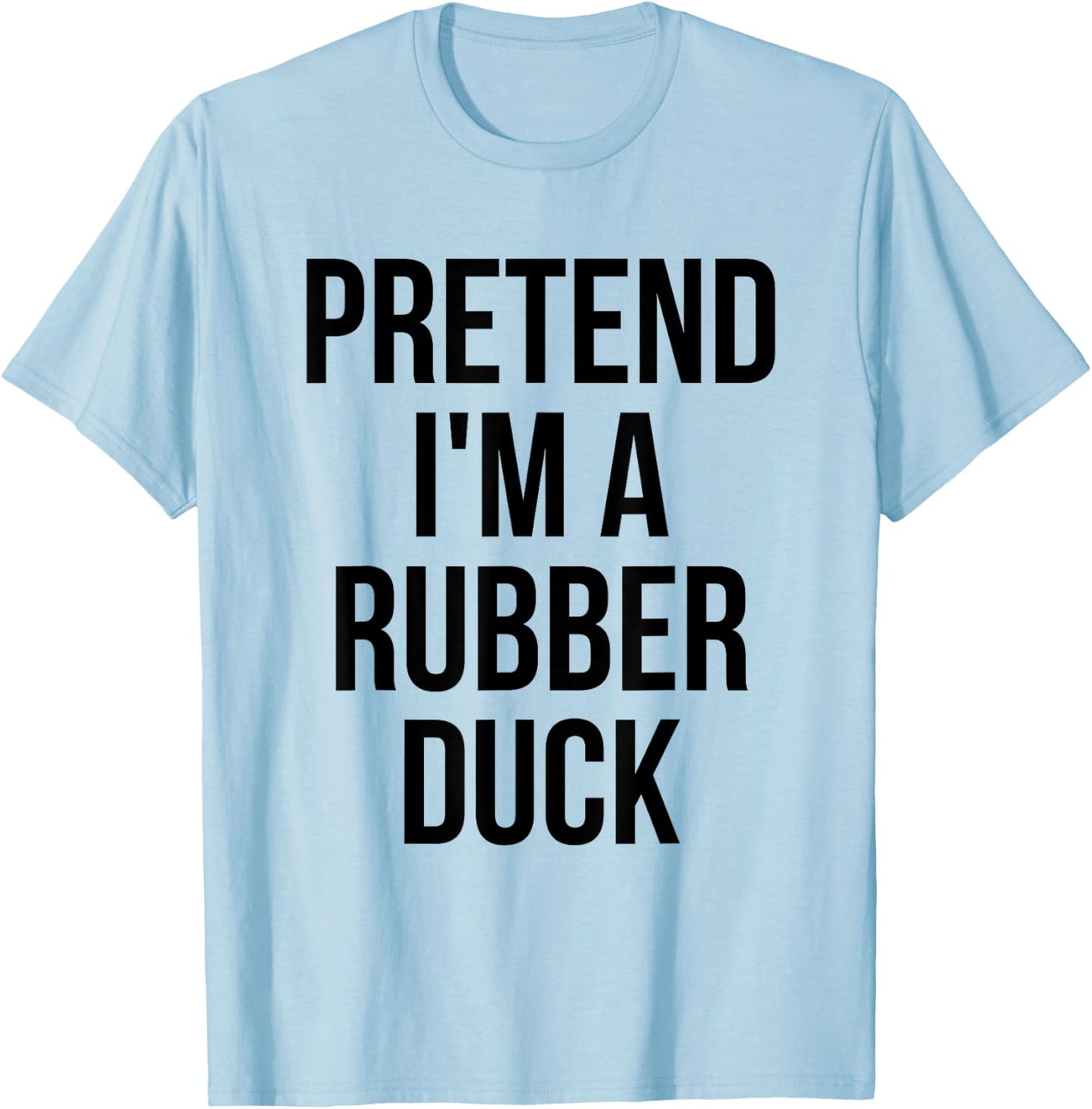 Pretend I'm a Rubber Duck Adult Costume Halloween Yellow T-Shirt - T-Shirt | Light Blue