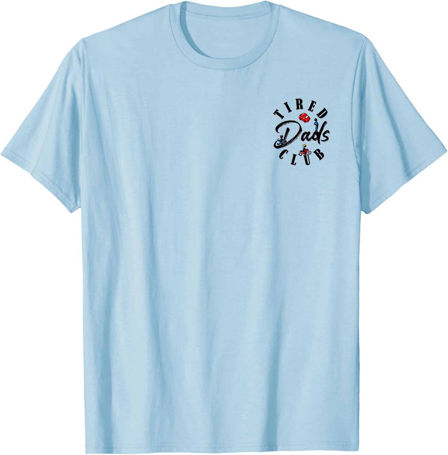 Tired Dads Club Play Cars On Dad's Back Father's Day 2 Sides T-Shirt - T-Shirt | Light Blue