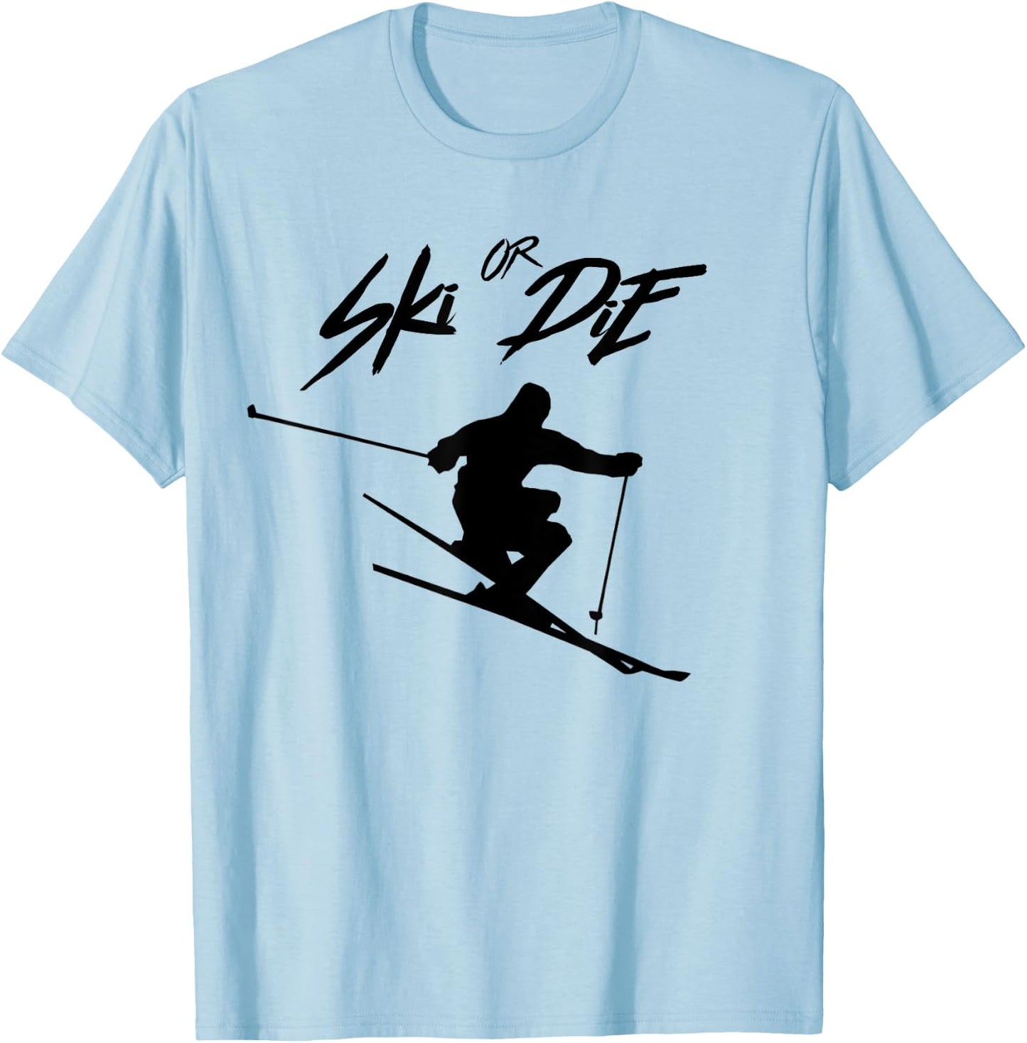 Ski or Die - Cool Skiing Design T-Shirt - T-Shirt | Light Blue