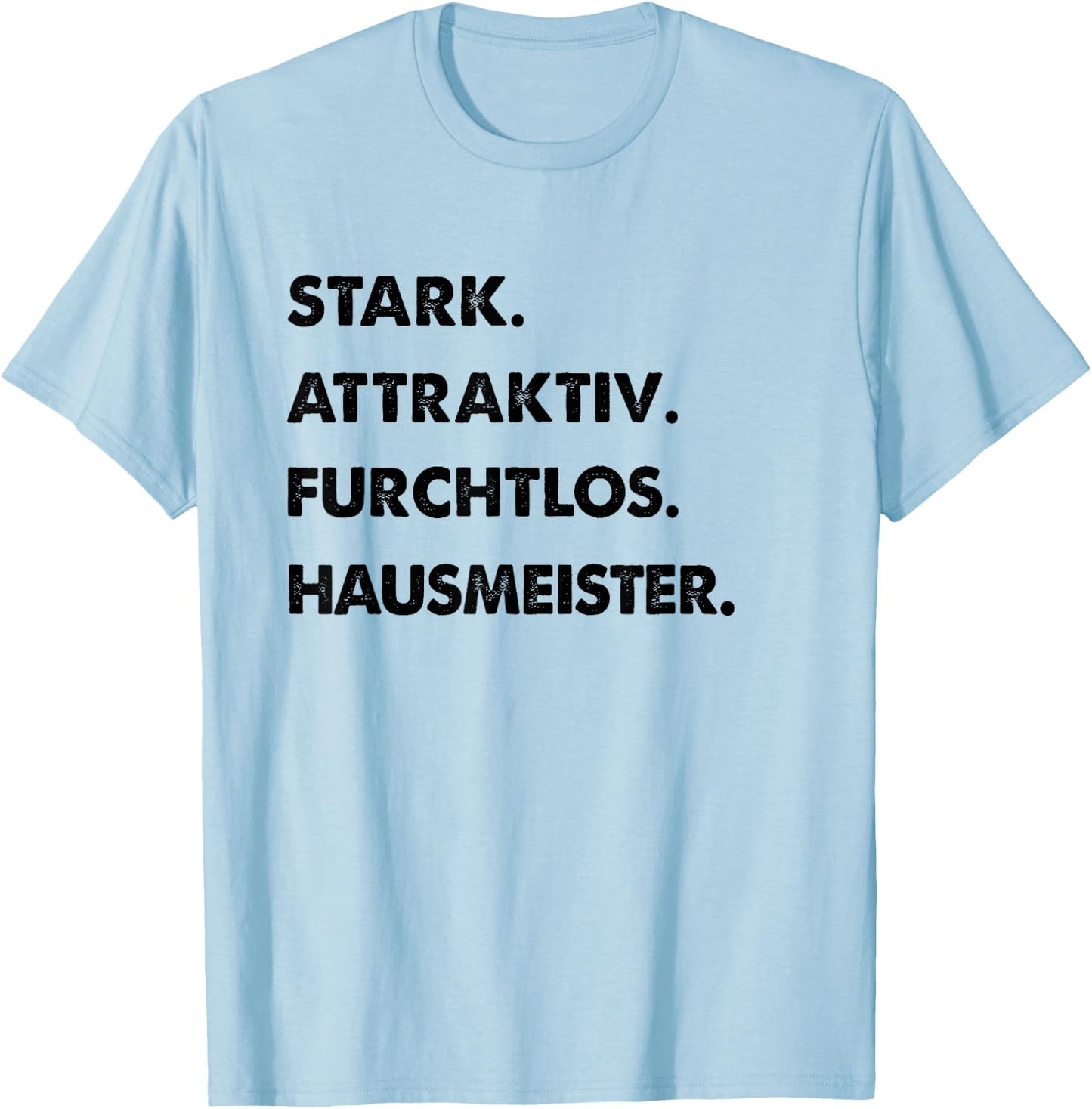 Herren Spruch Stark Attraktiv Furchtlos Lustiges Hausmeister T-Shirt - T-Shirt | Light Blue
