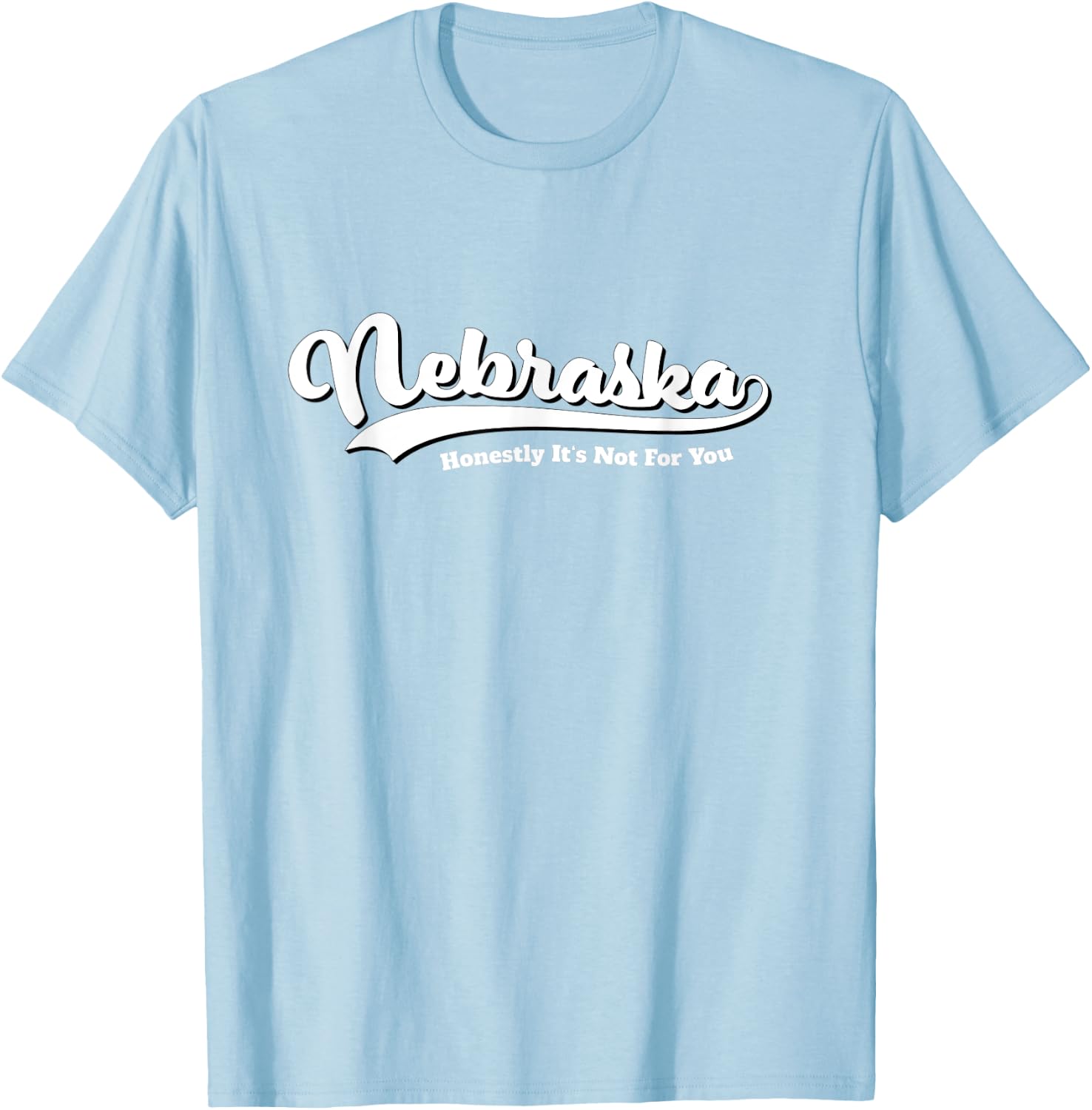 Nebraska Honestly It's Not For You Script Vintage Distressed T-Shirt - T-Shirt | Light Blue