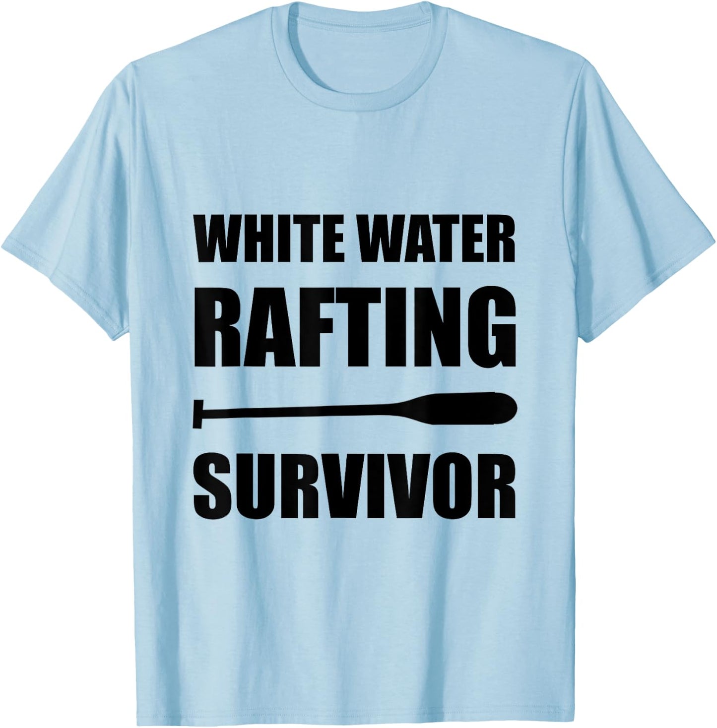 White Water Rafting Survivor Funny T-Shirt - T-Shirt | Light Blue