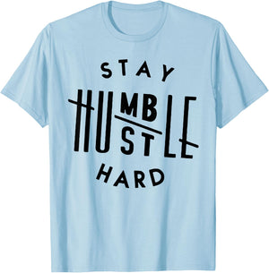 Stay Humble Hustle Hard T-Shirt - T-Shirt | Light Blue