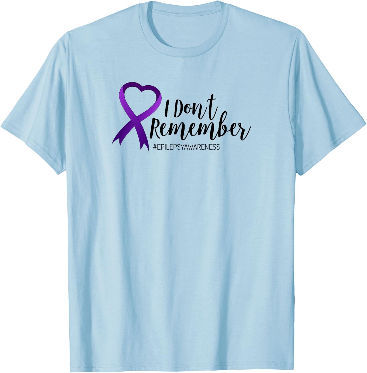I Don't Remember Epilepsy T Shirt Women Kids Ribbon T-Shirt - T-Shirt | Light Blue