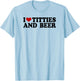 I love tittis and beer men heart father's day party beer T-Shirt - T-Shirt | Light Blue