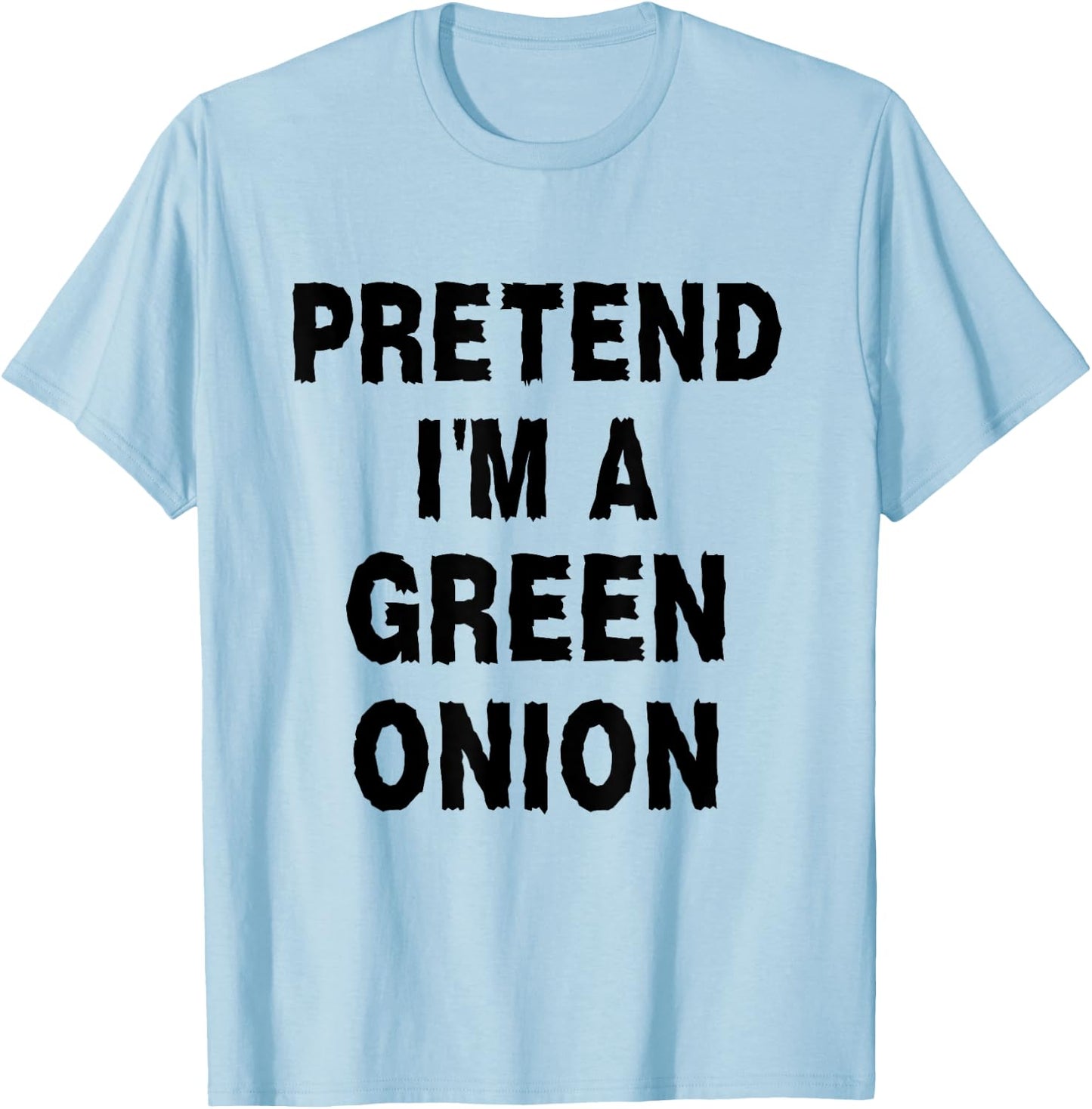 Pretend I'm A Green Onion Costume Party Funny Halloween T-Shirt - T-Shirt | Light Blue