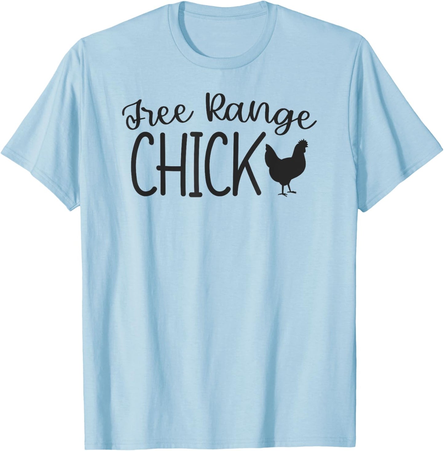 Free Range Chick Funny Chicken Farm Girl Country T-Shirt - T-Shirt | Light Blue
