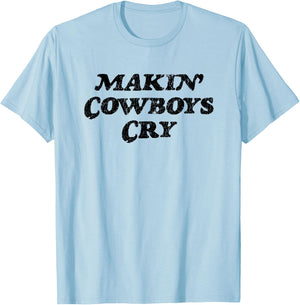 Makin Cowboys Cry - Funny Rodeo Gag Gift T-Shirt - T-Shirt | Light Blue