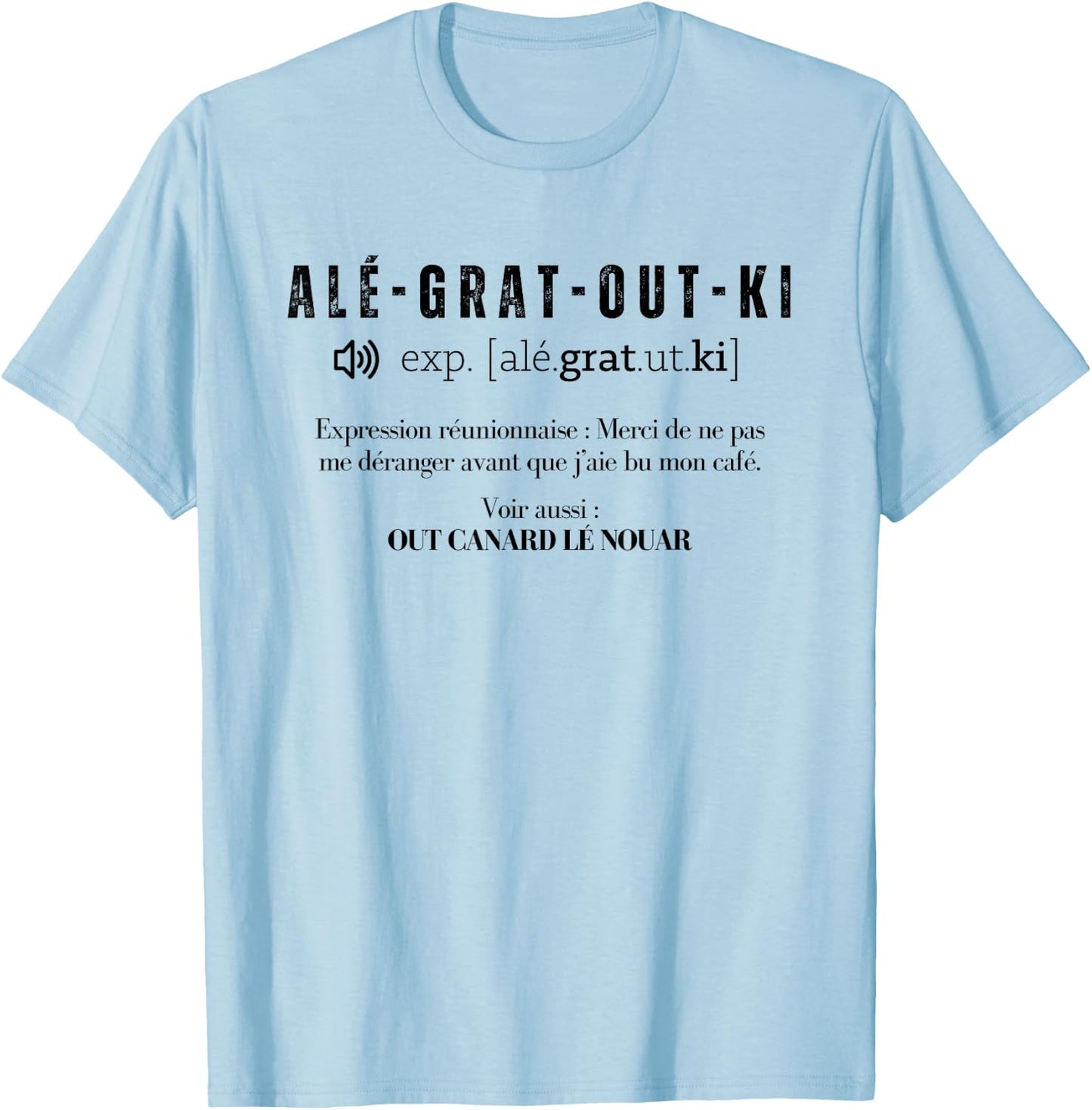 Funny Ale Grat Out ki Lovers Reunion Island , white, S T-Shirt - T-Shirt | Light Blue