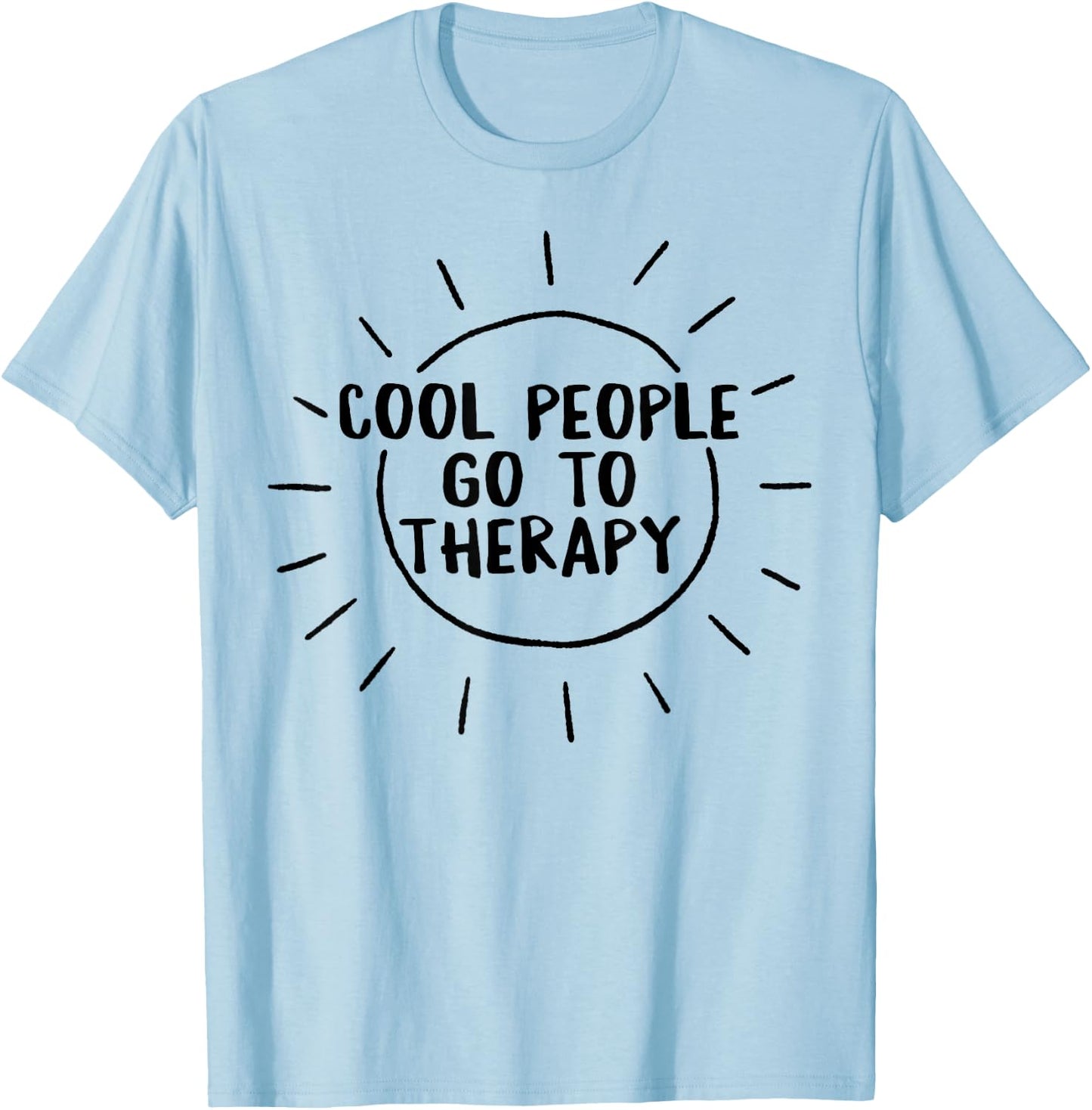 Mental Health Cool People Go To Therapy Awareness Therapist T-Shirt - T-Shirt | Light Blue