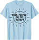 Mental Health Cool People Go To Therapy Awareness Therapist T-Shirt - T-Shirt | Light Blue
