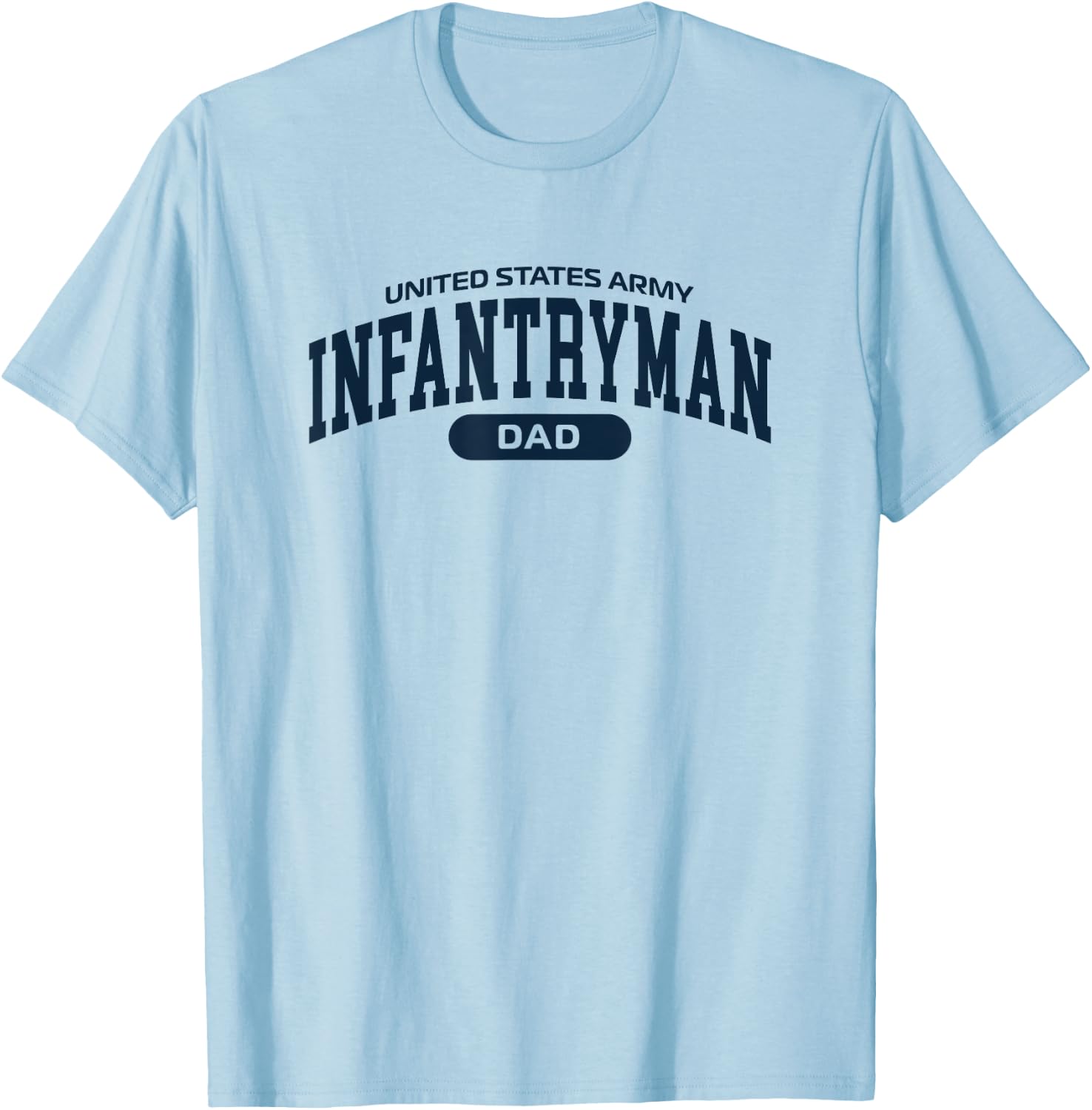 Proud Infantryman Dad T-Shirt - T-Shirt | Light Blue