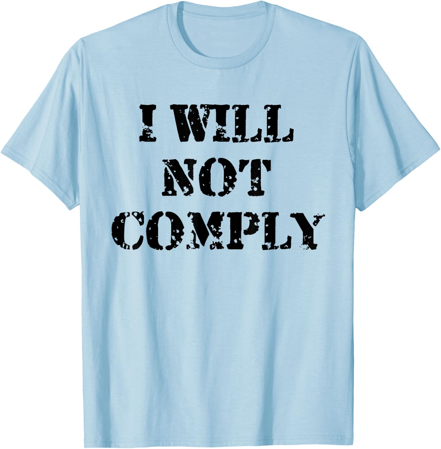 I Will Not Comply Shirt,Come and Try to Take It Gun Lover T-Shirt - T-Shirt | Light Blue