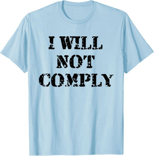 I Will Not Comply Shirt,Come and Try to Take It Gun Lover T-Shirt - T-Shirt | Light Blue