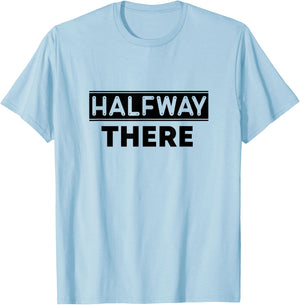 Keep On Doing Novelty Merch Halfway There , Small, White T-Shirt - T-Shirt | Light Blue