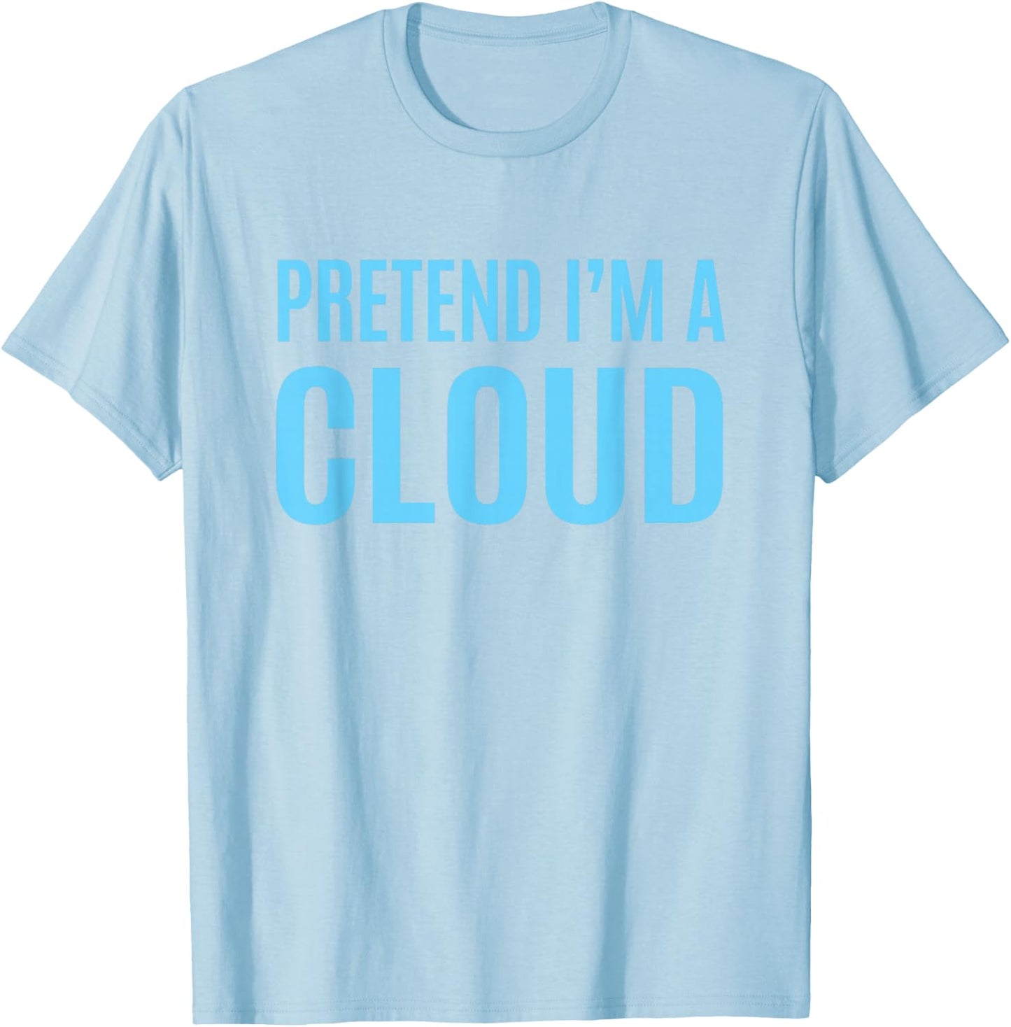Pretend I'm A Cloud Easy White Halloween Costume T-Shirt - T-Shirt | Light Blue