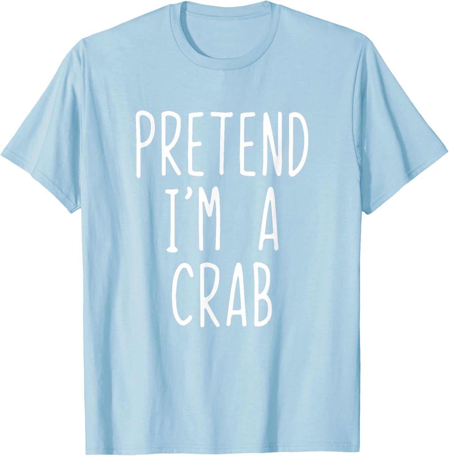 Pretend I'm Crab Costume Halloween Funny Lazy Adult Kids T-Shirt - T-Shirt | Light Blue