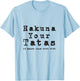 Hakuna Your Tatas It Means Calm Your Tits Funny Meme Humor T-Shirt - T-Shirt | Light Blue