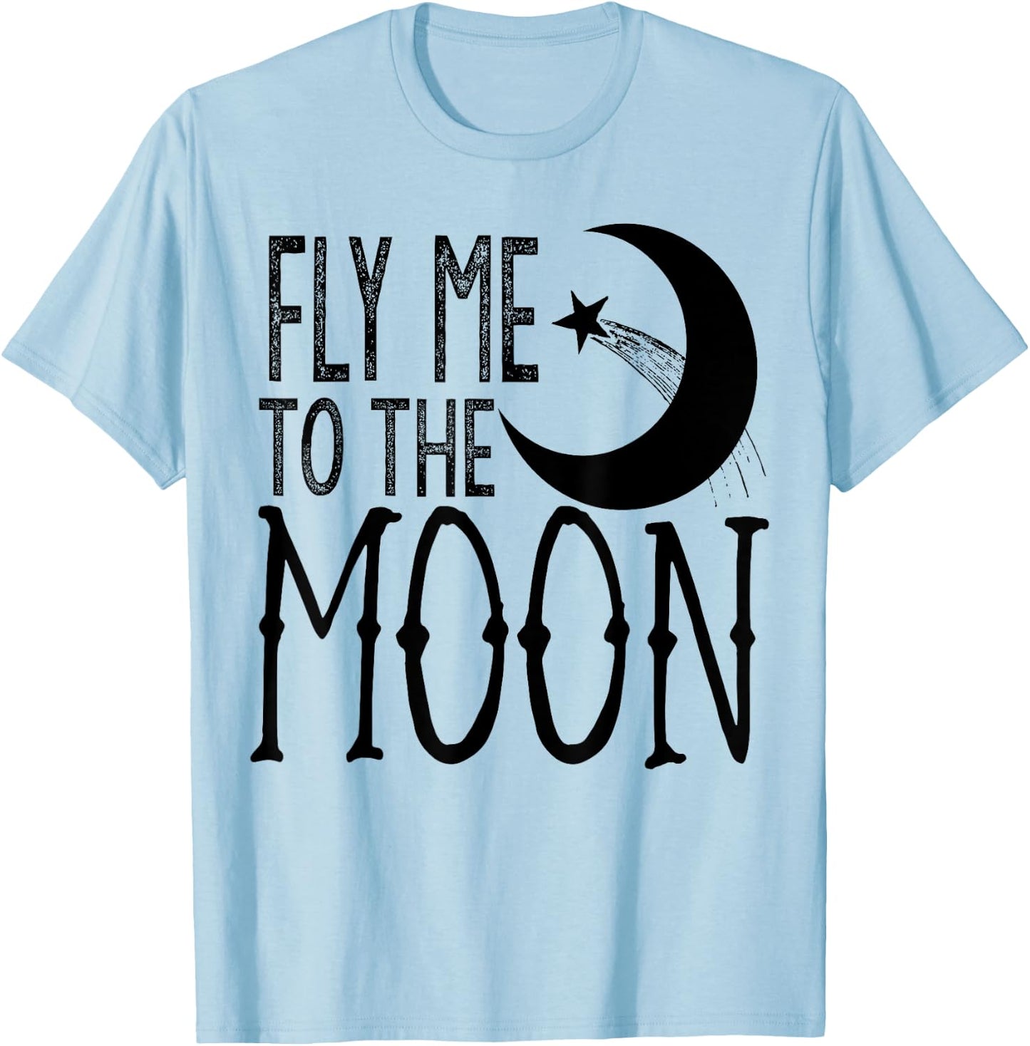 Fly Me to the Moon T-Shirt - T-Shirt | Light Blue