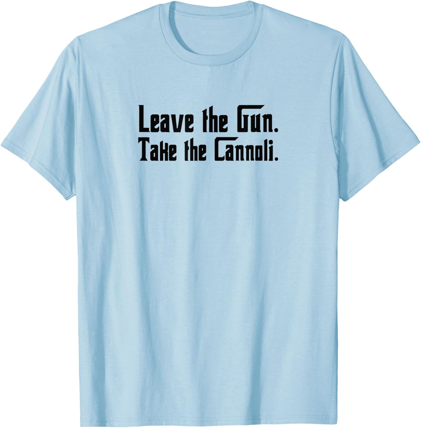Leave The Gun Take The Cannoli T-Shirt - T-Shirt | Light Blue