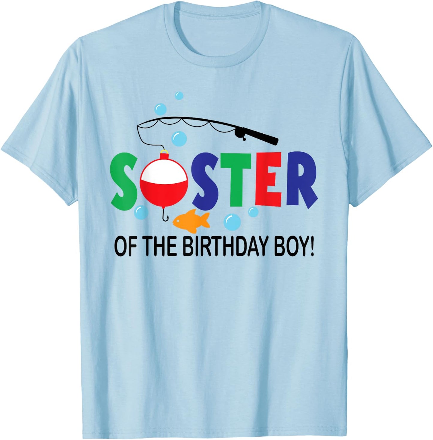 Sister of The Birthday Boy 1st Birthday Fishing Theme Boy T-Shirt - T-Shirt | Light Blue